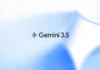 Google Gemini 3.5: Allt om den nya blixtsnabba AI-modellen Google Gemini 3.5